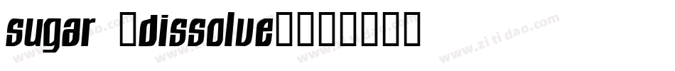 sugar [dissolve]字体转换